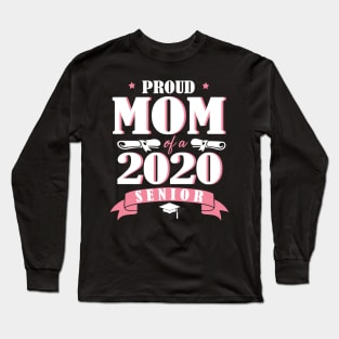 Proud Mom Of A 2020 Senior Graduate Happy Graduation Last Day Class Of School Quarantine Long Sleeve T-Shirt